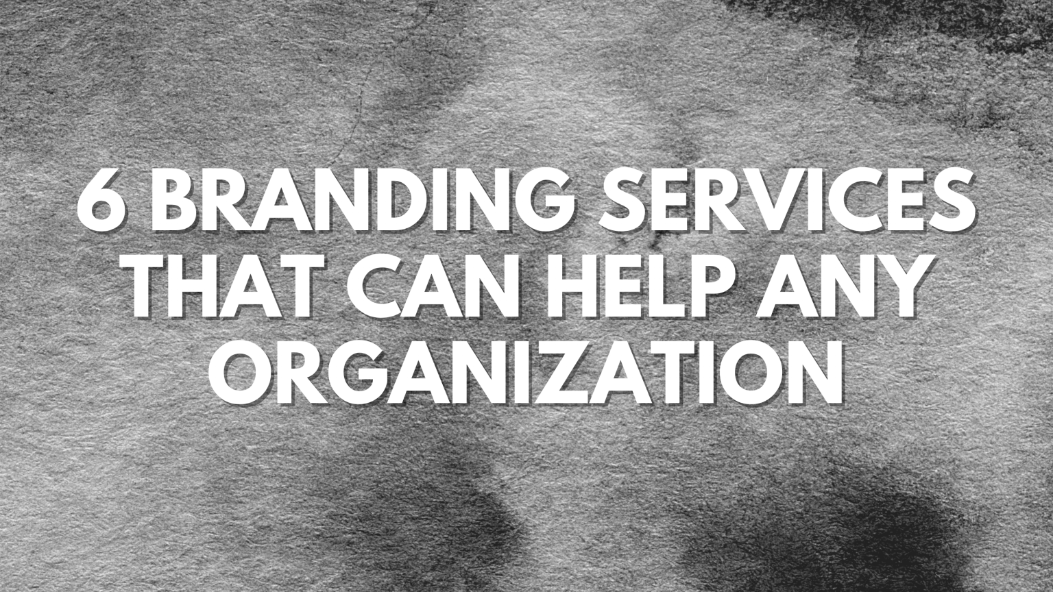 6-branding-services-that-can-help-any-organization-dynamiteage